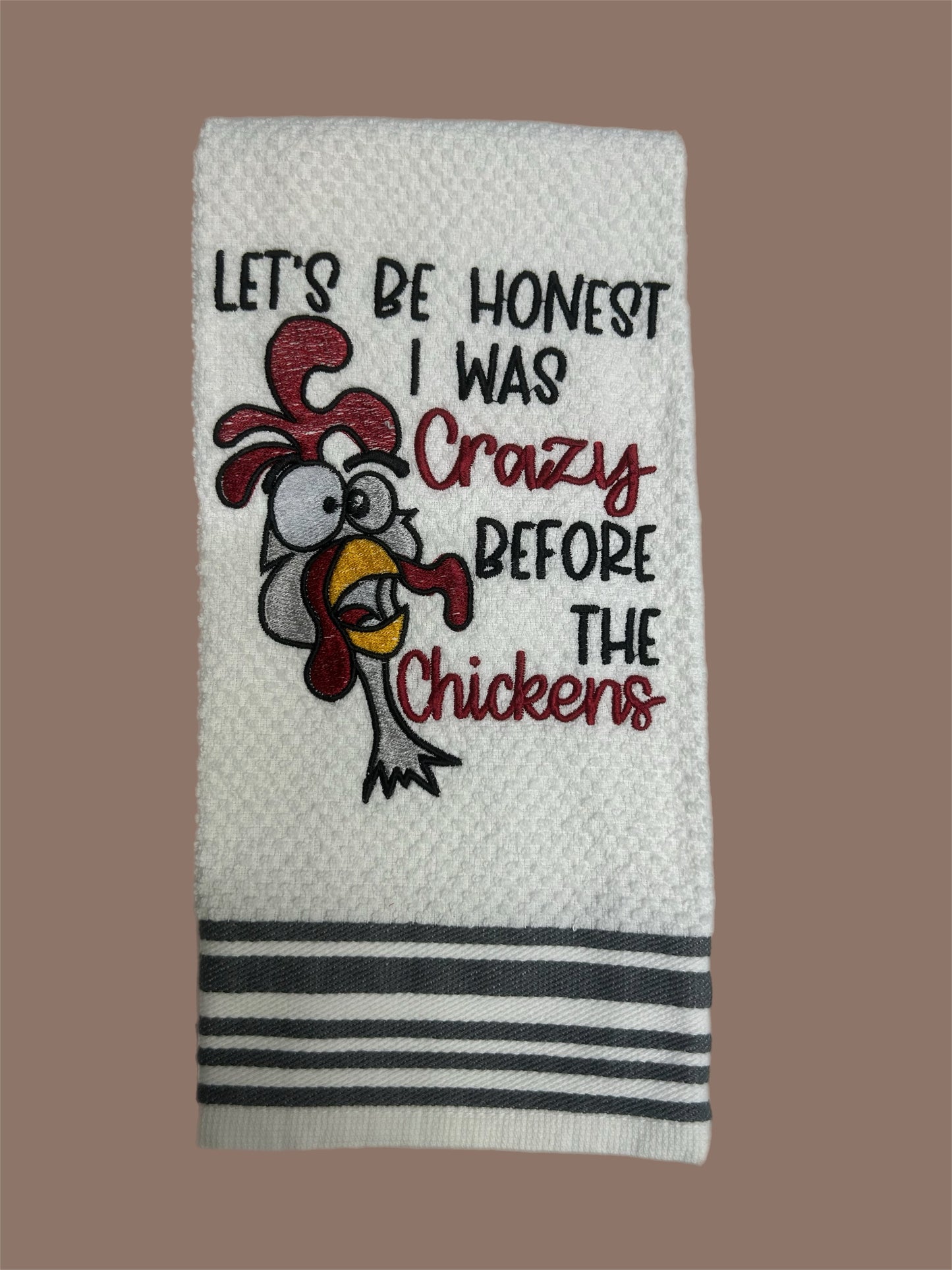 Crazy Before the Chicken Kitchen Towel